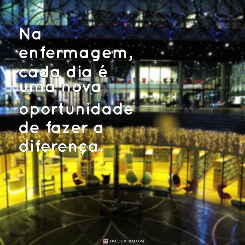 Frases Inspiradoras para Profissionais de Enfermagem: Motivação e Reflexão 