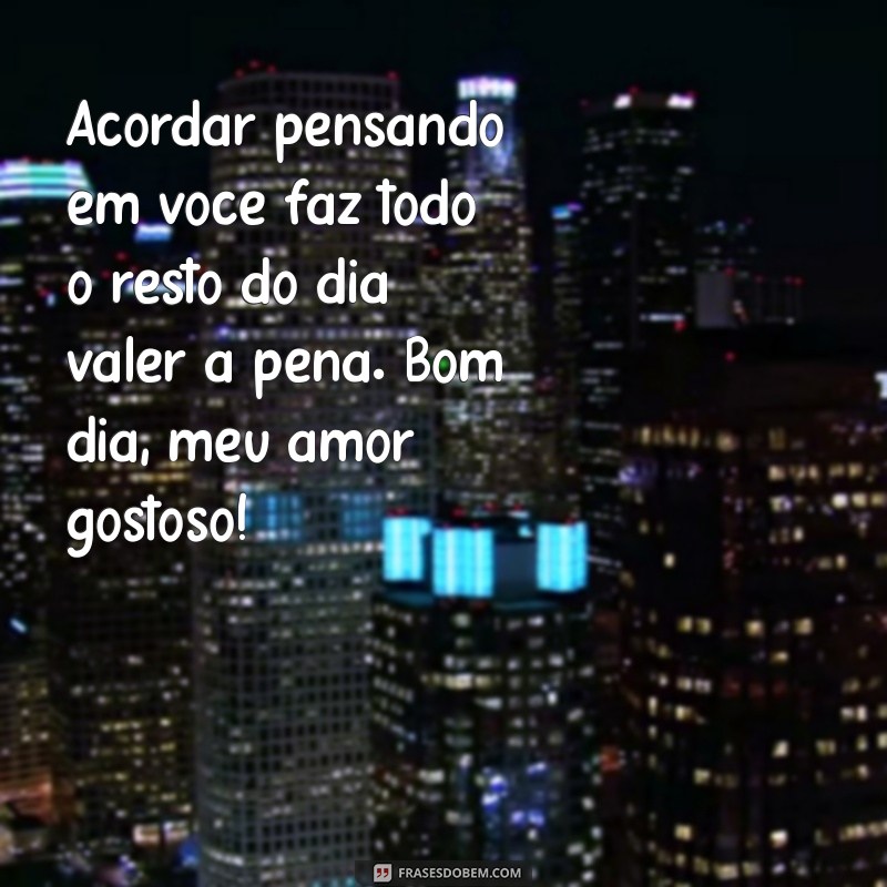 Frases Românticas para Desejar um Bom Dia ao Seu Amor 