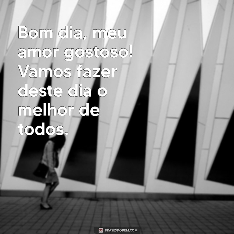 Frases Românticas para Desejar um Bom Dia ao Seu Amor 