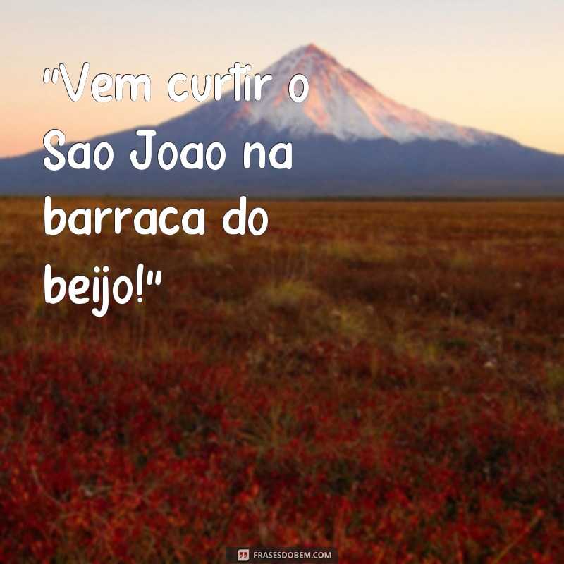 frases barraca do beijo sao joao 