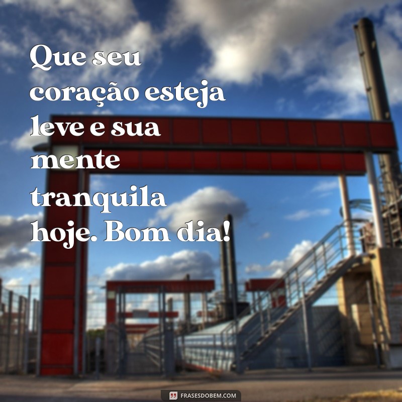 Frases Inspiradoras de Bom Dia para Começar o Seu Dia com Positividade 