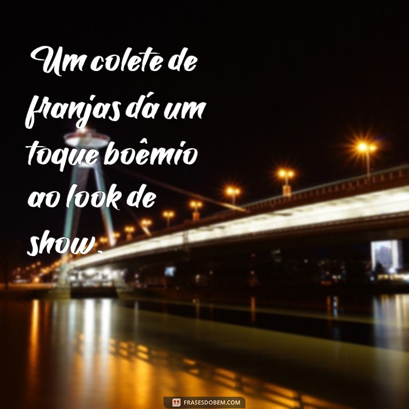 Descubra as melhores frases para arrasar no look de show à noite! 