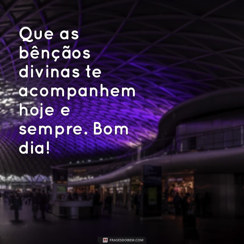 Bom Dia! 10 Mensagens Inspiradoras para Abençoar Seu Dia 