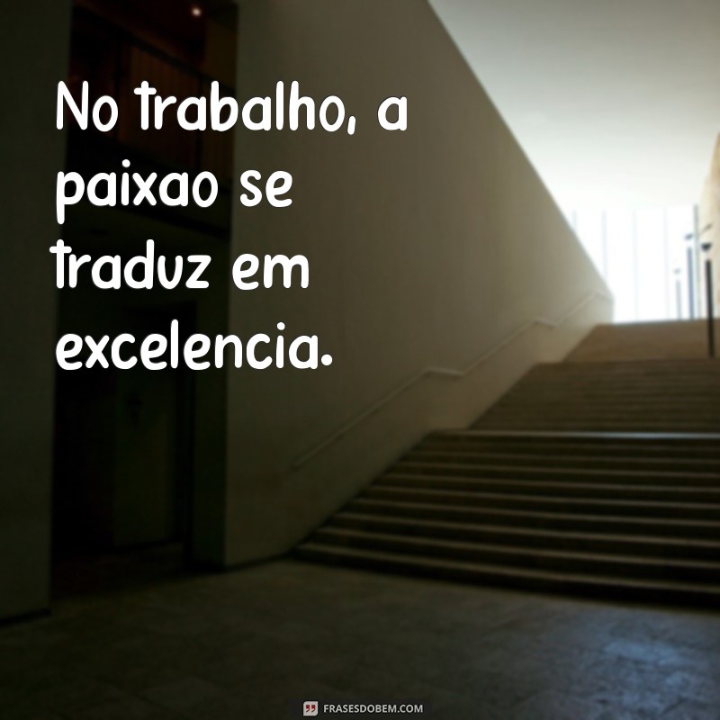 Frases Inspiradoras para Aumentar o Foco e a Produtividade no Trabalho 