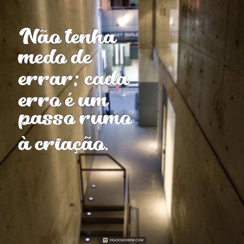 Frases de Motivação Poderosas para Inspirar sua Criatividade 