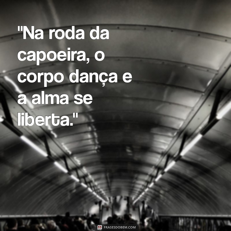 frases de capoeira 