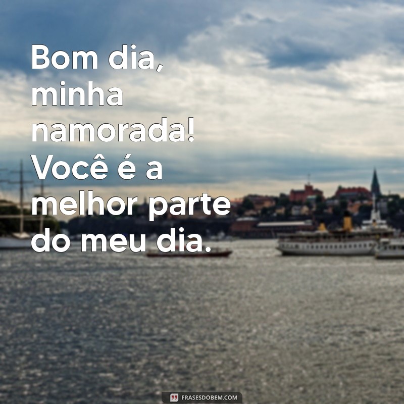 Bom Dia, Minha Namorada Linda: Frases Românticas para Encantar Seu Amor 