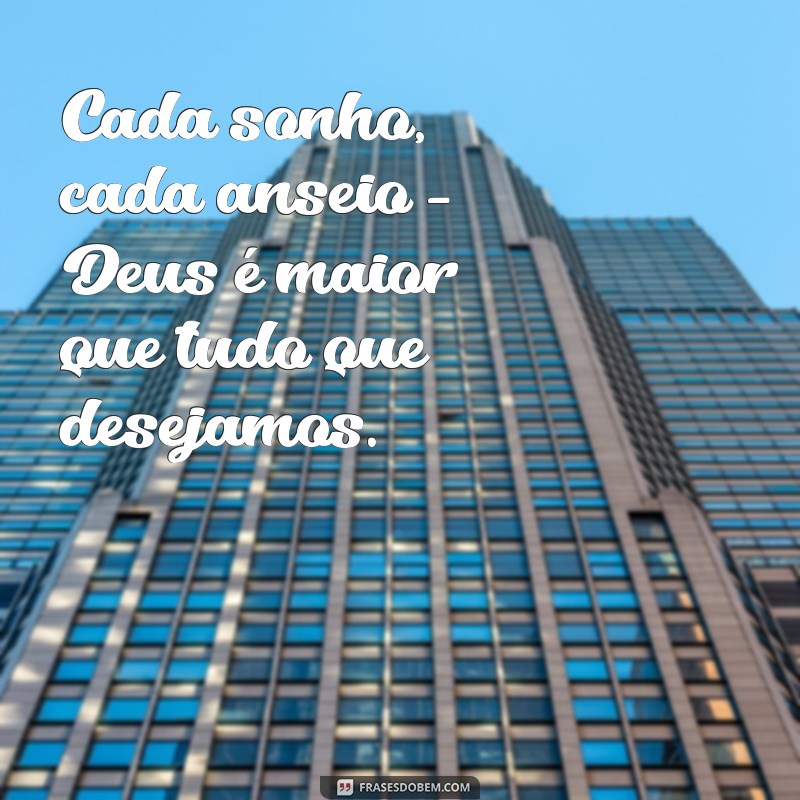 Deus é Maior que Tudo: Encontre Força e Esperança na Sua Fé 