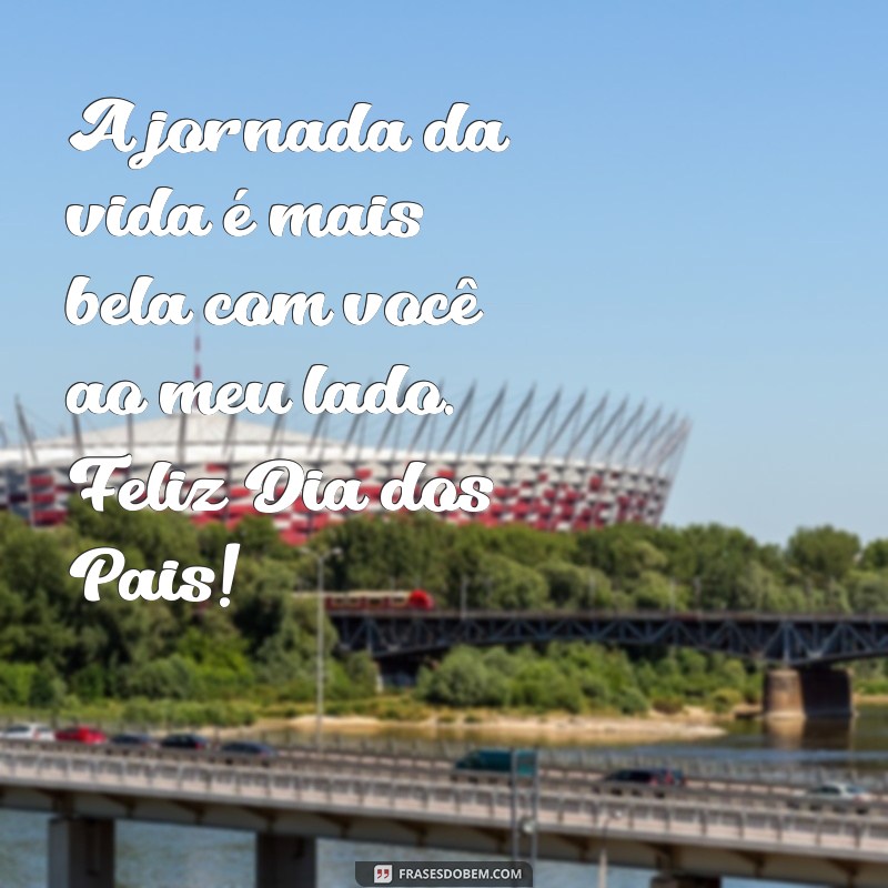 Mensagens Inspiradoras para Celebrar o Dia dos Pais 