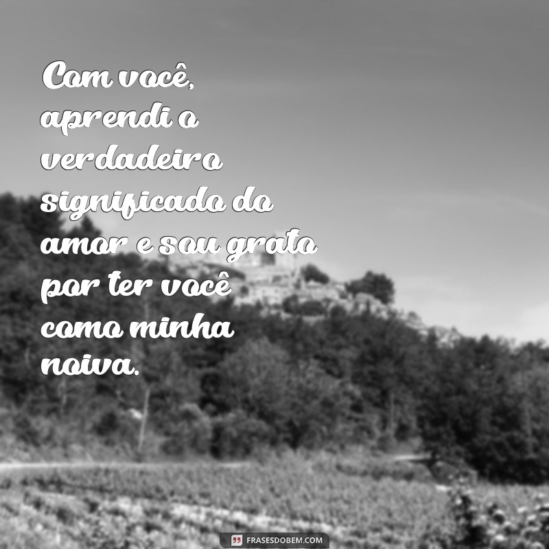 Descubra as mais belas frases para emocionar a noiva no grande dia 