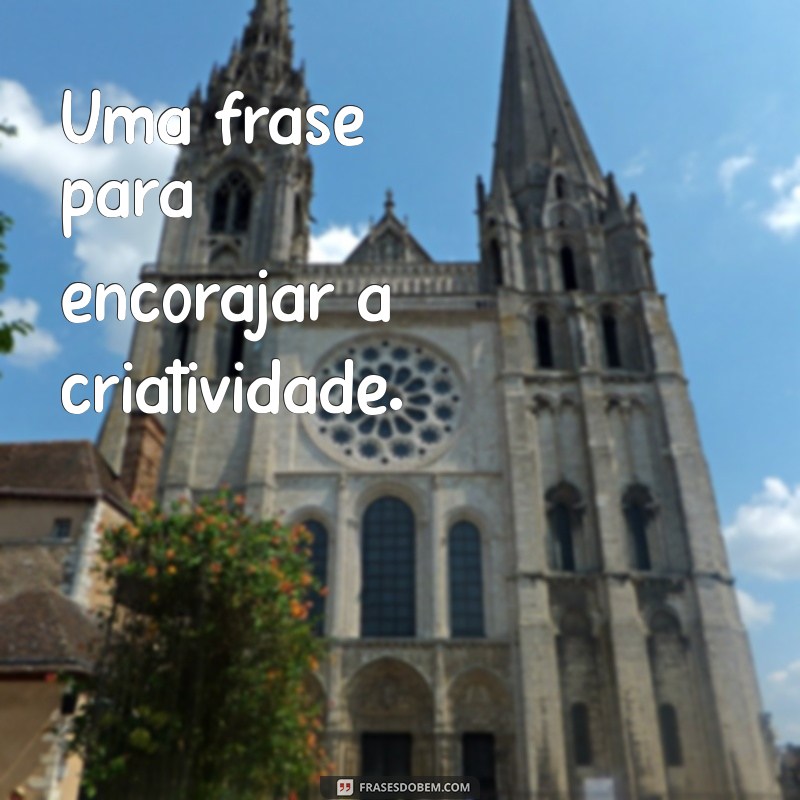 Frases Inspiradoras para Todas as Ocasiões: Encontre a Mensagem Perfeita 