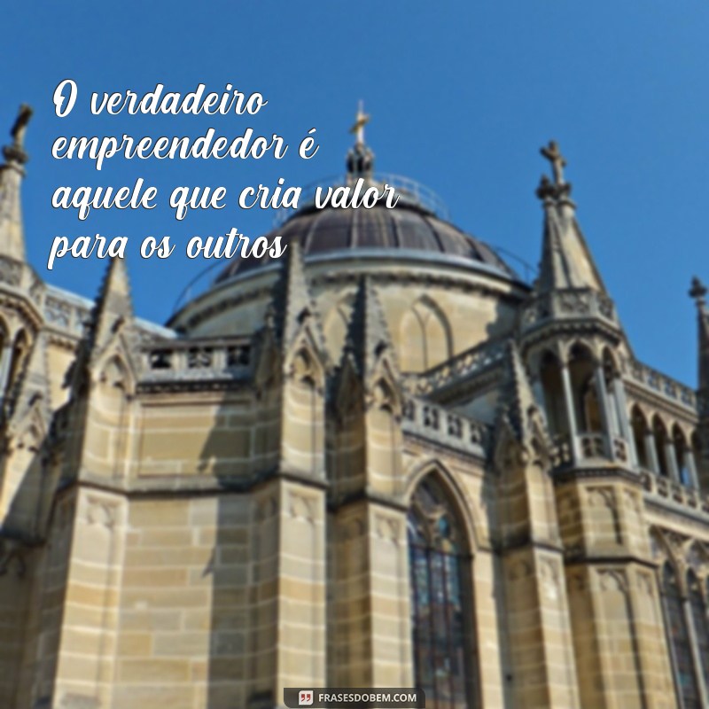 Frases Inspiradoras para Empreendedores: Motivação e Sucesso nos Negócios 