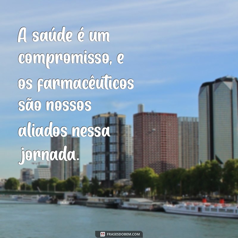 Frases Inspiradoras para Celebrar o Dia do Farmacêutico 