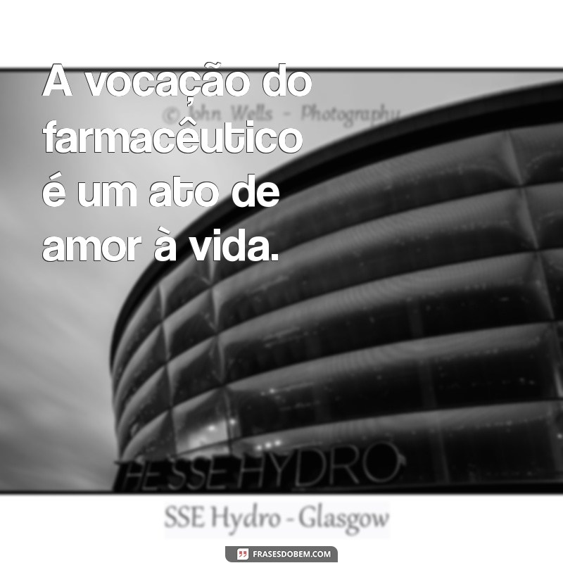 Frases Inspiradoras para Celebrar o Dia do Farmacêutico 