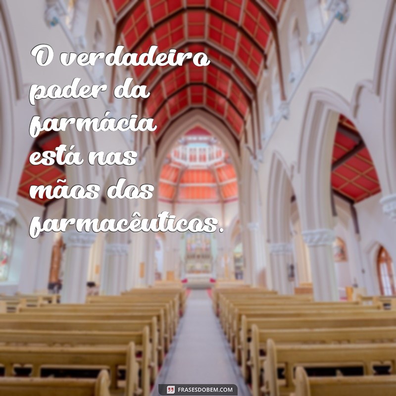 Frases Inspiradoras para Celebrar o Dia do Farmacêutico 