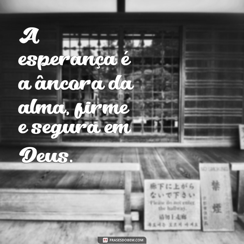 Frases Inspiradoras de Deus para Reflexão e Paz Interior 