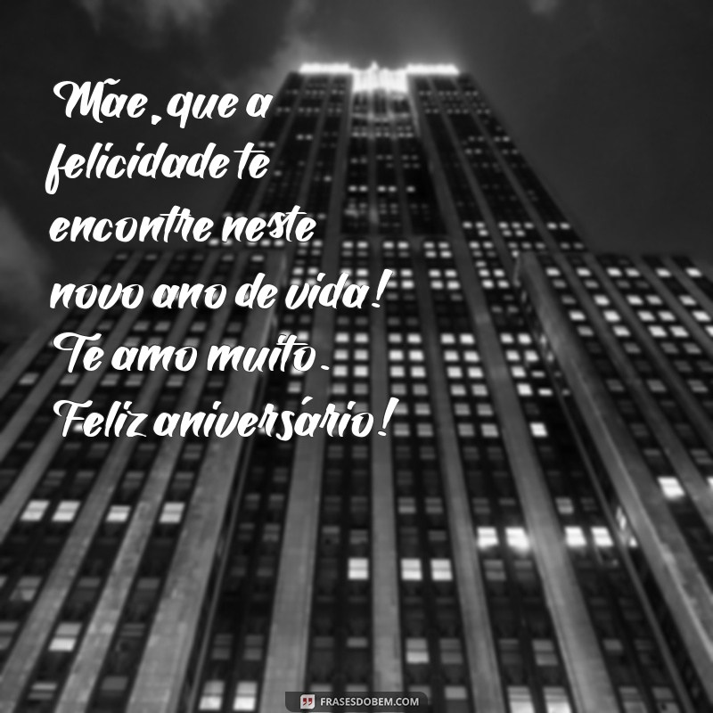 Mensagens Emocionantes de Aniversário para Mãe: Celebre com Amor 