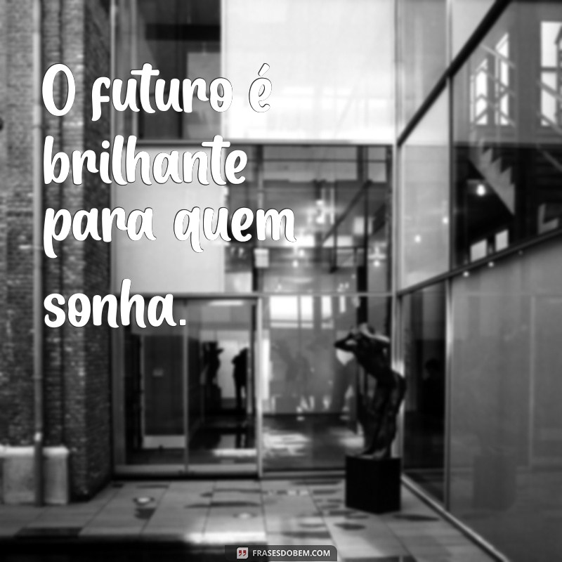 Frases Curtas de Otimismo para Inspirar Seu Dia 