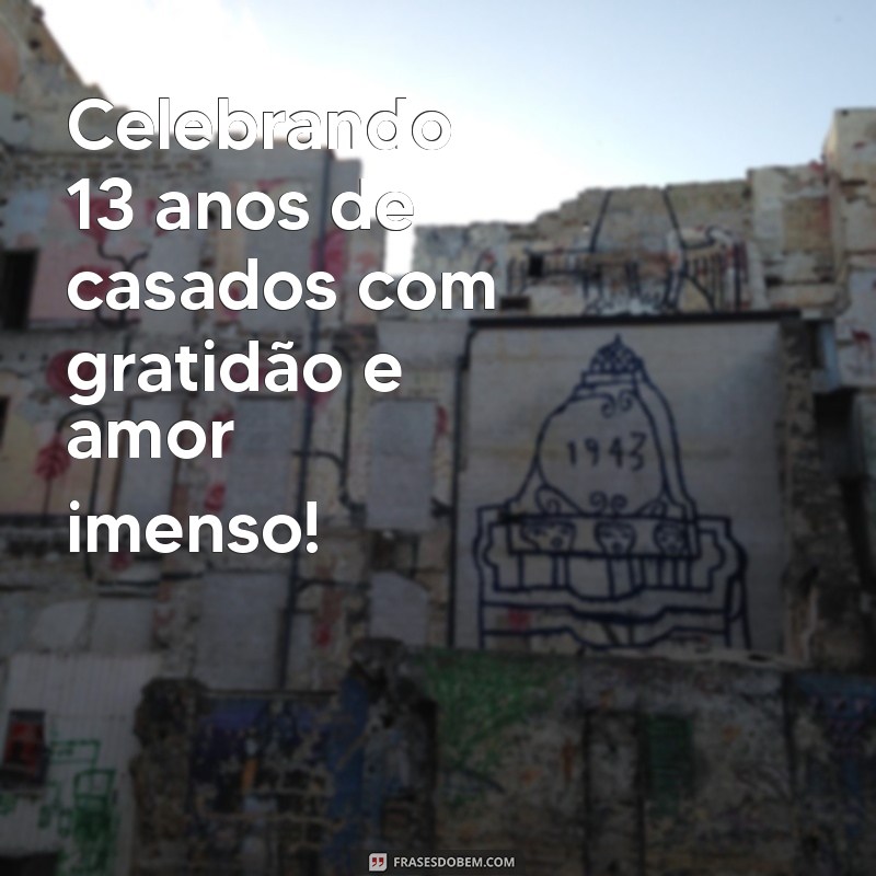 13 Anos de Casados: Mensagens e Frases Inspiradoras para Celebrar Bodas de Lã 