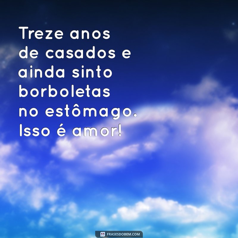 13 Anos de Casados: Mensagens e Frases Inspiradoras para Celebrar Bodas de Lã 