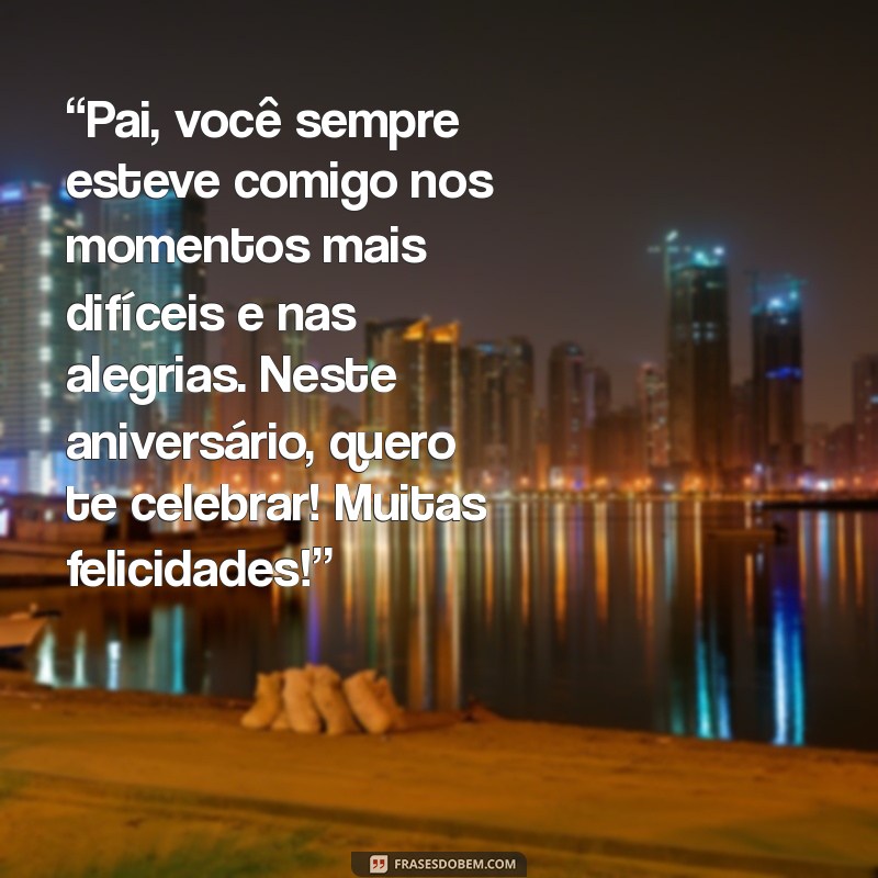 Mensagens Emocionantes de Aniversário da Filha para o Pai: Celebre com Amor! 