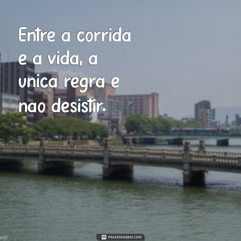 Frases Inspiradoras para Corredores de Rua: Motivação para sua Corrida 