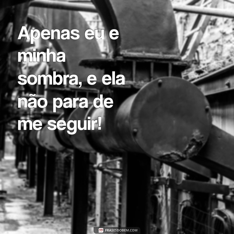 As Melhores Frases Engraçadas para Legendar Suas Fotos Sozinha 