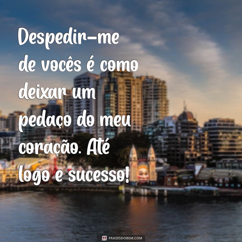 Frases Emocionais de Despedida da Empresa: Mensagens para Encerrar um Ciclo com Gratidão 