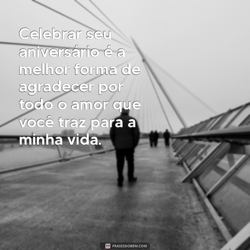 Frases Incríveis para Celebrar o Aniversário da Sua Esposa 