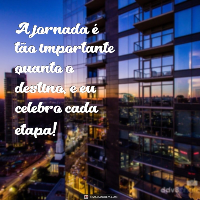 Frases Inspiradoras para Parabenizar a Si Mesmo: Celebre Suas Conquistas! 