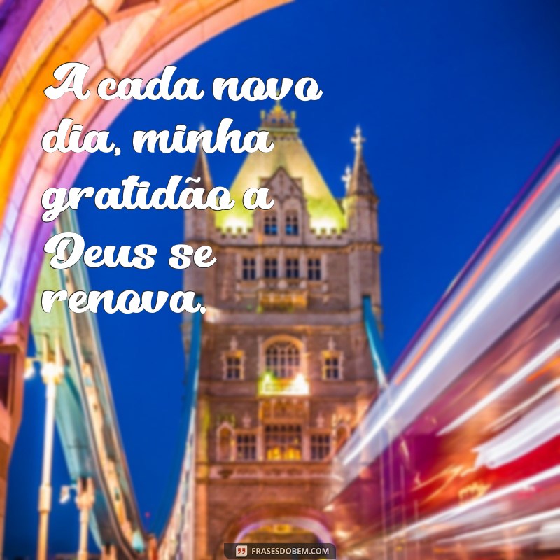 Como Agradecer a Deus por Mais um Dia: Reflexões e Frases Inspiradoras 