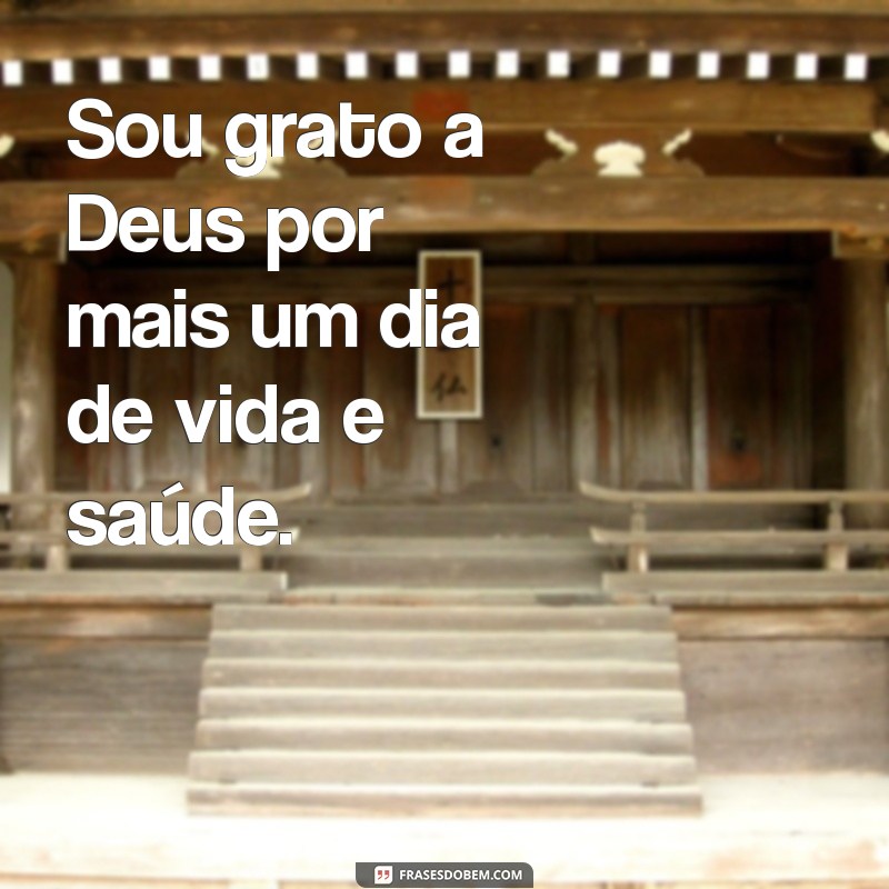 Como Agradecer a Deus por Mais um Dia: Reflexões e Frases Inspiradoras 