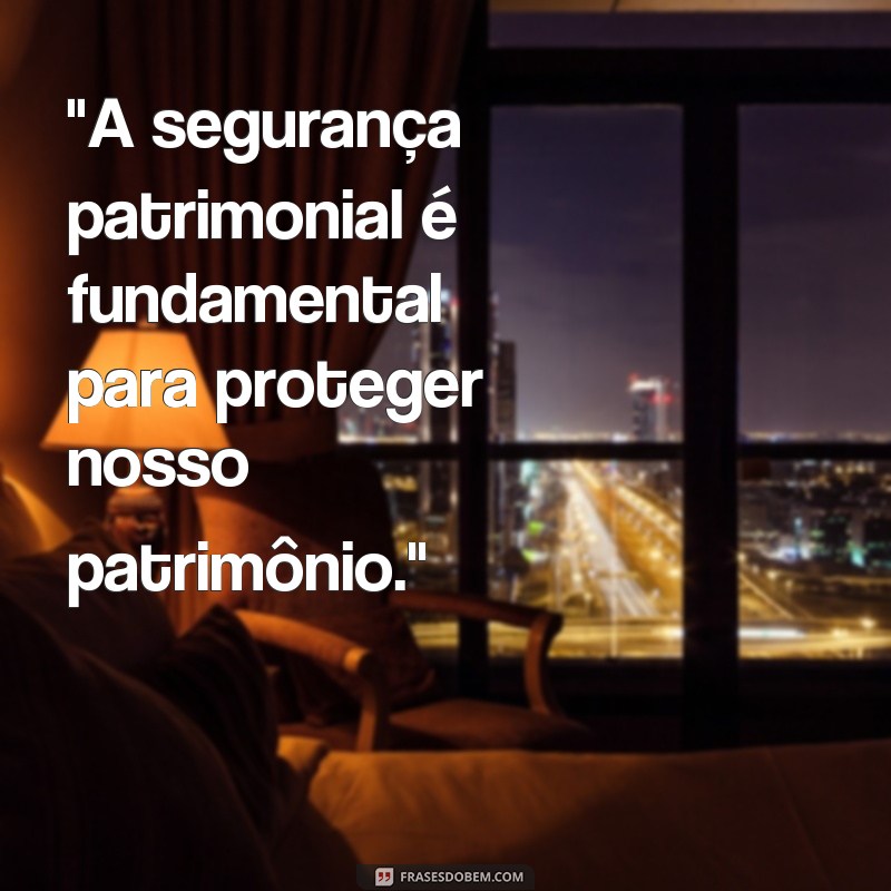 frases de segurança patrimonial 