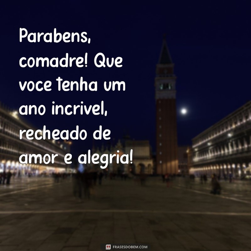 As Melhores Mensagens de Feliz Aniversário para Comadre: Surpreenda com Amor! 