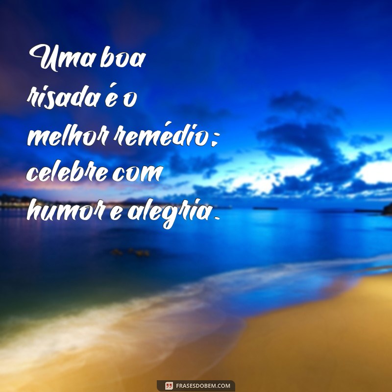 Frases Inspiradoras para Celebrar a Vida e Espalhar Positividade 