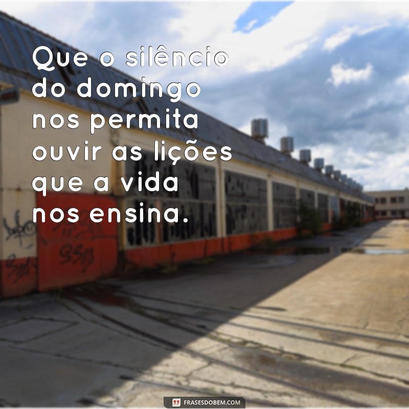 Frases Inspiradoras para um Bom Dia de Domingo: Reflexões que Transformam 