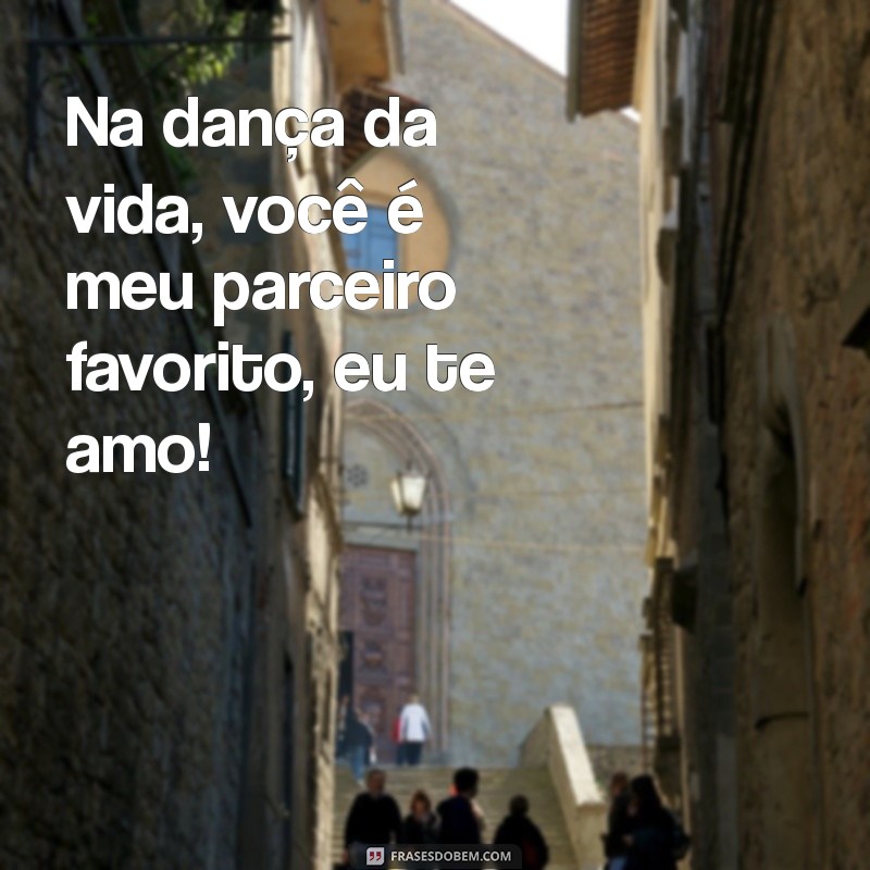 100 Frases Eu Te Amo para Declarar Seu Amor de Maneira Especial 