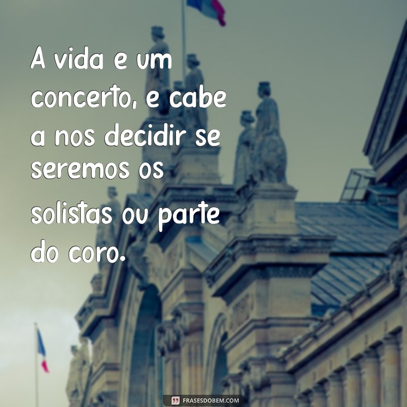 Frases Inspiradoras sobre Música e Vida: Reflexões que Tocam o Coração 