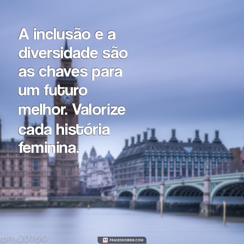 Mensagem Inspiradora do Dia para Celebrar a Força da Mulher 