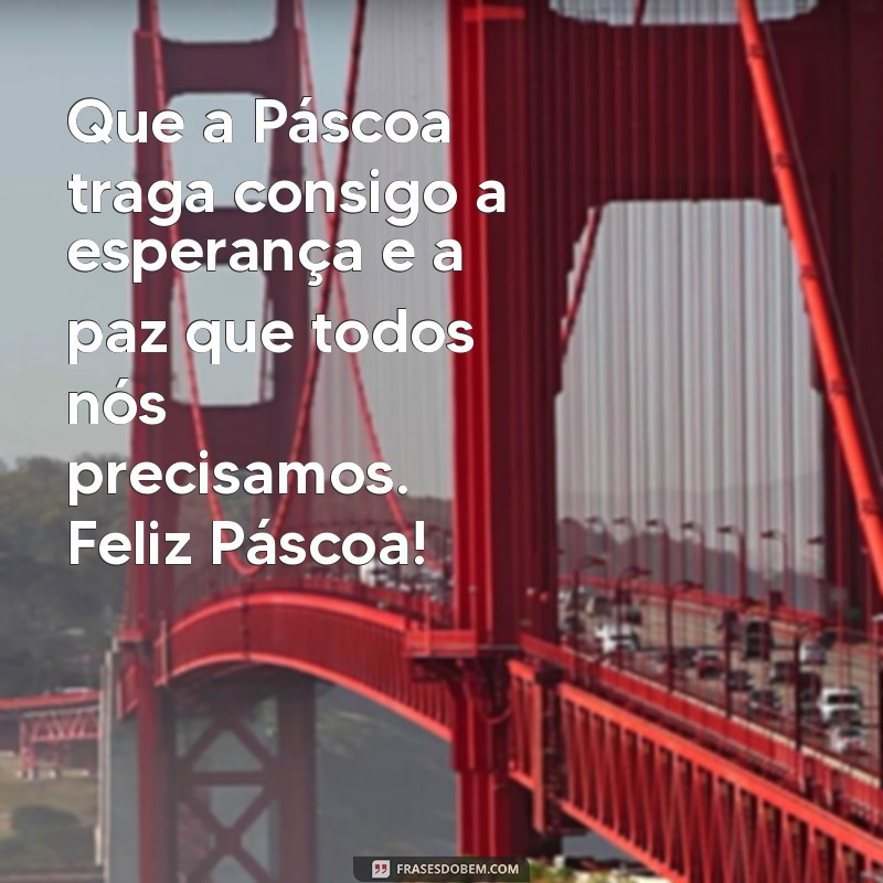 Mensagens Inspiradoras de Feliz Páscoa para Compartilhar com Todos 