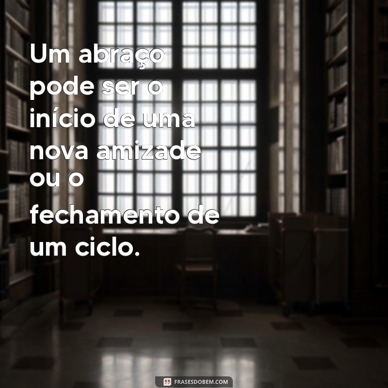 O Poder Transformador de um Abraço: Benefícios e Impactos Emocionais 