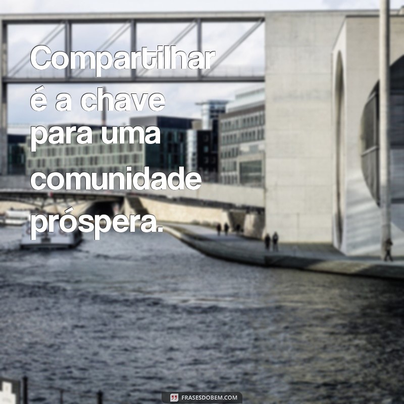 Descubra as melhores frases de comunidade para inspirar e unir as pessoas 