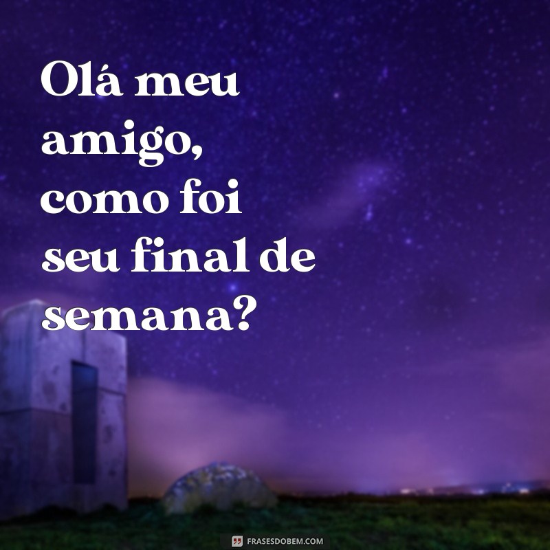 Descubra as melhores frases para desejar um bom dia ao seu amiguinho 