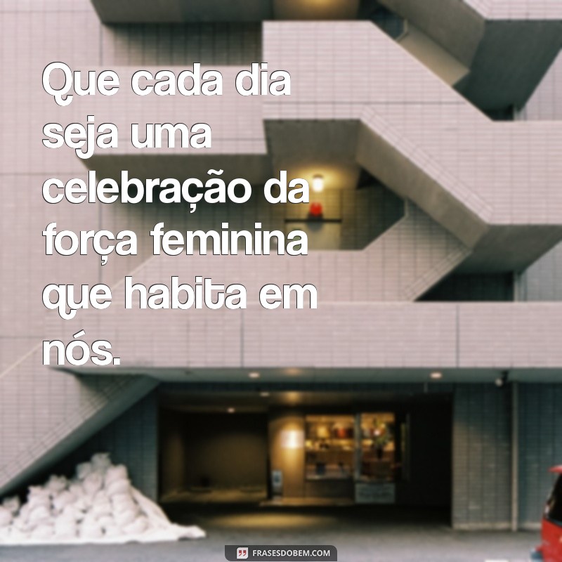 Frases Inspiradoras para Celebrar o Dia Internacional da Mulher 