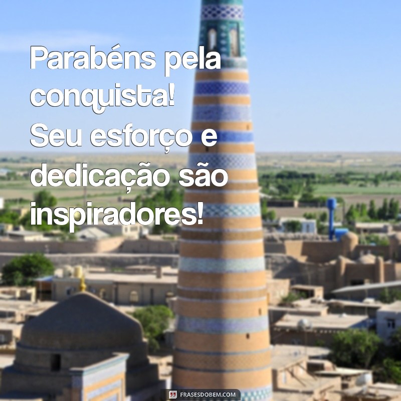 parabens por uma conquista profissional Parabéns pela conquista! Seu esforço e dedicação são inspiradores!