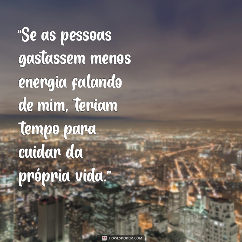 Indiretas Poderosas: Frases para Quem Fala Mal de Você pelas Costas no Tumblr 