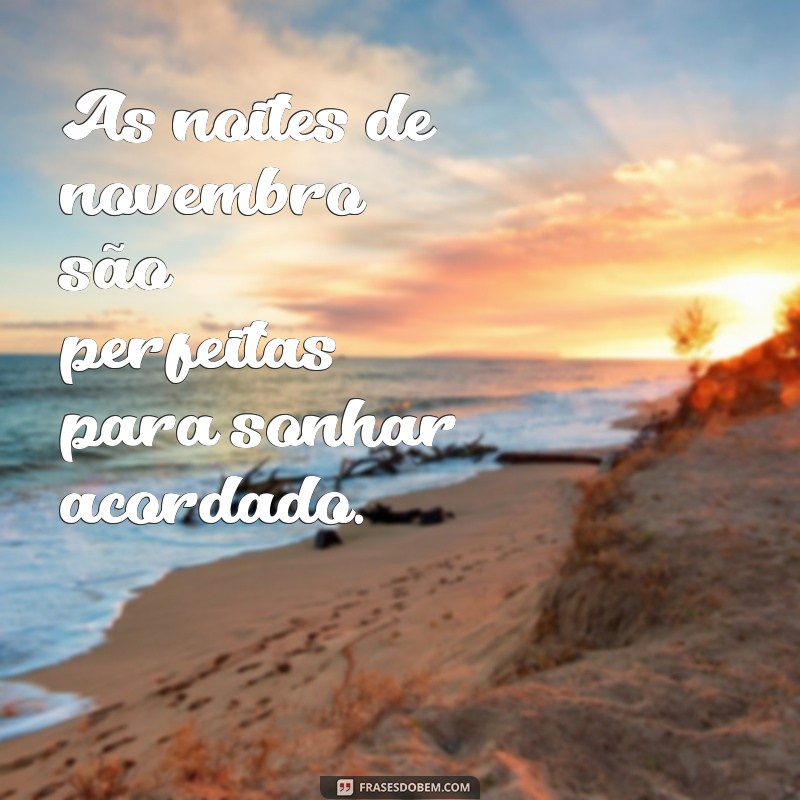 Frases Inspiradoras para Celebrar o Mês de Novembro 