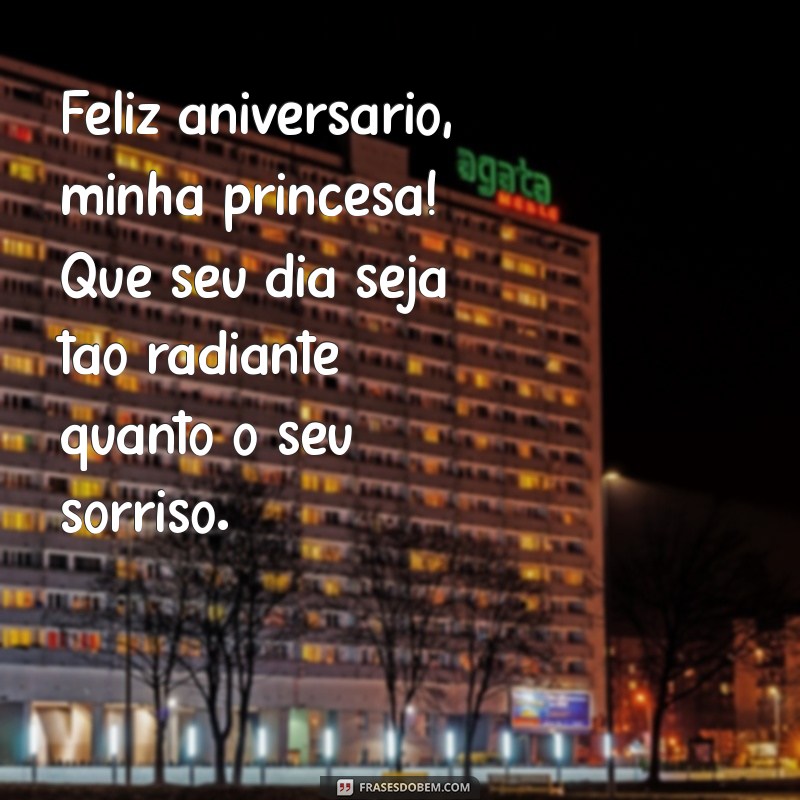 feliz aniversário minha princesa filha Feliz aniversário, minha princesa! Que seu dia seja tão radiante quanto o seu sorriso.