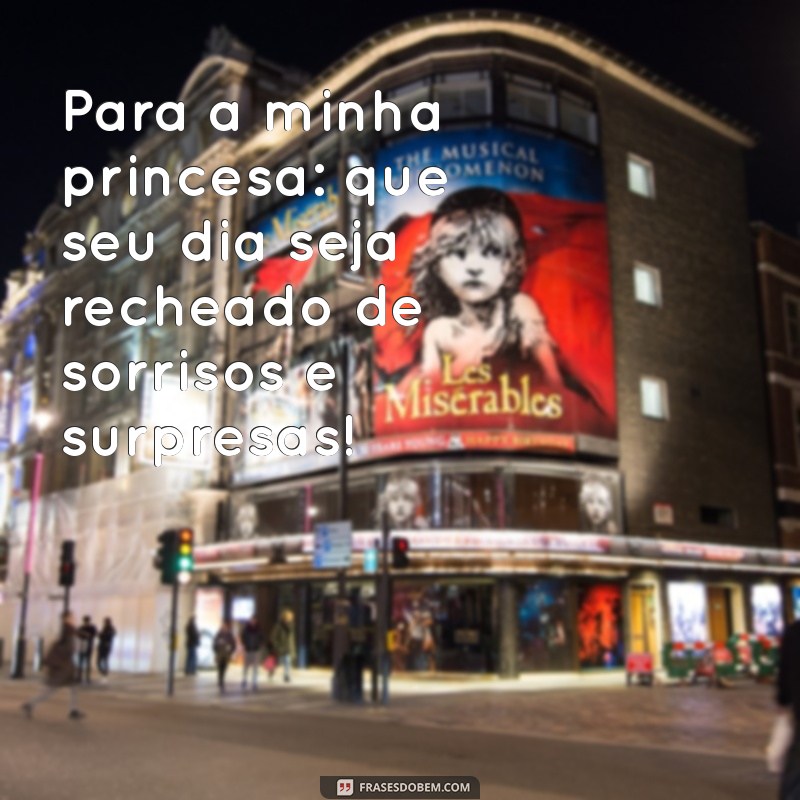 Feliz Aniversário, Minha Princesa: Mensagens e Frases Para Celebrar Sua Filha 