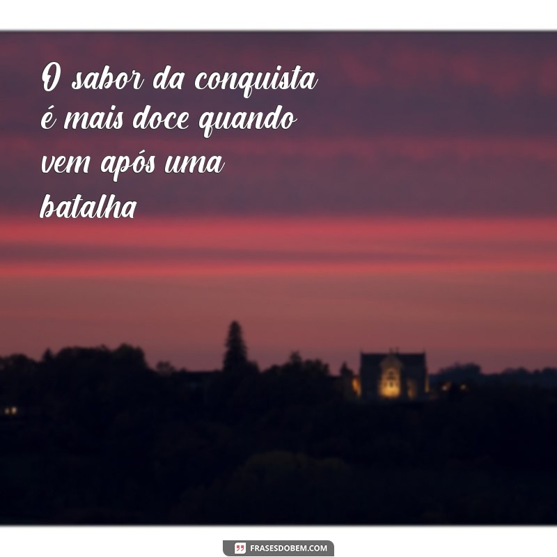 Frases Inspiradoras de Vitória e Conquista para Motivar sua Jornada 